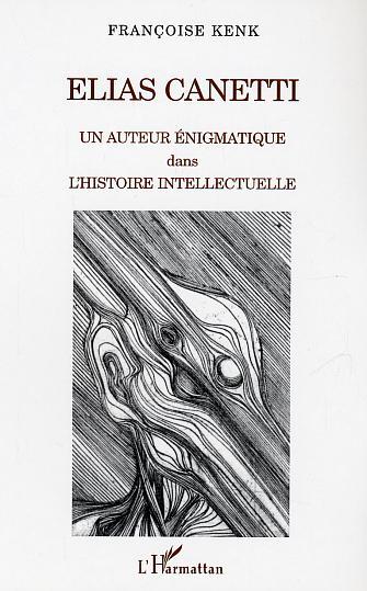Elias Canetti, Un auteur énigmatique dans l'histoire intellectuelle (9782747557740-front-cover)