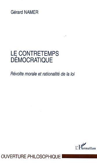 Le contretemps démocratique, Révolte morale et rationalité de la loi (9782747538718-front-cover)