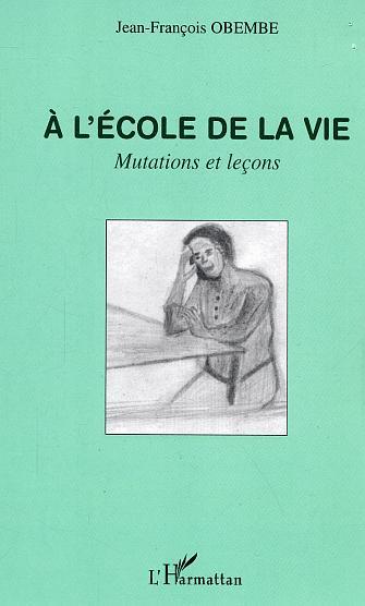 A l'école de la vie, Mutations et leçons (9782747598729-front-cover)