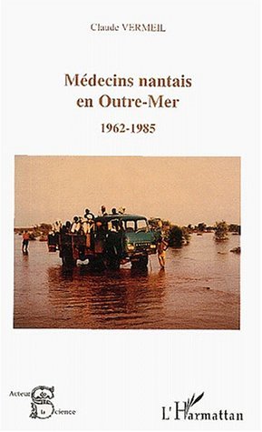 MEDECINS NANTAIS EN OUTRE-MER (1962-1985) (9782747534819-front-cover)