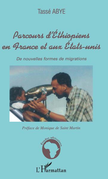 Parcours d'Éthiopiens en France et aux États-Unis, De nouvelles formes de migrations (9782747566612-front-cover)