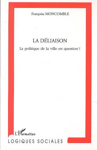 LA DÉLIAISON, La politique de la ville en question ? (9782747511735-front-cover)