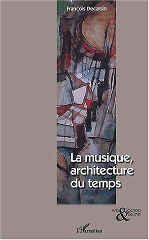 MUSIQUE, ARCHITECTURE DU TEMPS (9782747523714-front-cover)
