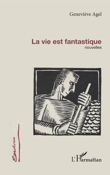 LA VIE EST FANTASTIQUE, Nouvelles (9782747534659-front-cover)
