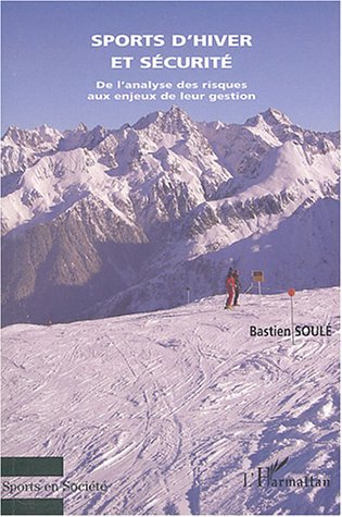 Sports d'hiver et sécurité, De l'analyse des risques aux enjeux de leur gestion (9782747560177-front-cover)