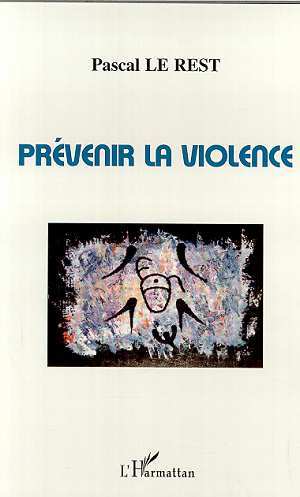 PRÉVENIR LA VIOLENCE (9782747507745-front-cover)