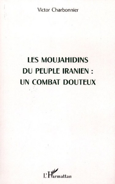Les Moujahidins du peuple iranien : un combat douteux (9782747548441-front-cover)