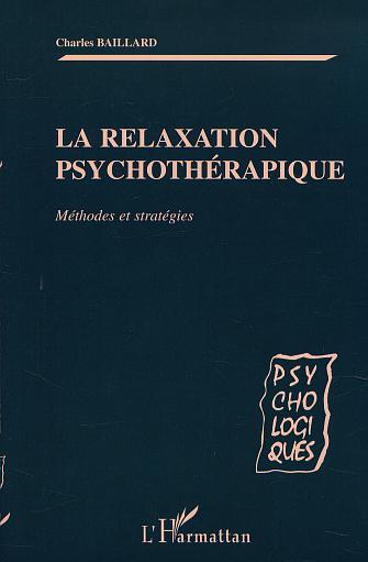 LA RELAXATION PSYCHOTHÉRAPIQUE, Méthodes et stratégies (9782747515634-front-cover)