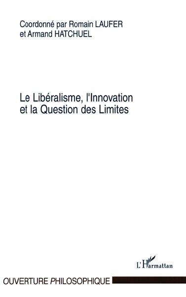 Le Libéralisme, l'Innovation et la Question des Limites (9782747542609-front-cover)