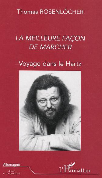 LA MEILLEURE FACON DE MARCHER, Voyage dans le Hartz (9782747538282-front-cover)