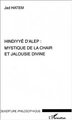 HINDYYE D'ALEP : MYSTIQUE DE LA CHAIR ET JALOUSIE DIVINE (9782747510288-front-cover)