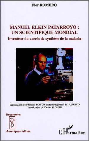 Manuel Elkin Patarroyo, Un scientifique mondial - Inventeur du vaccin de synthèse de la malaria (9782747569019-front-cover)