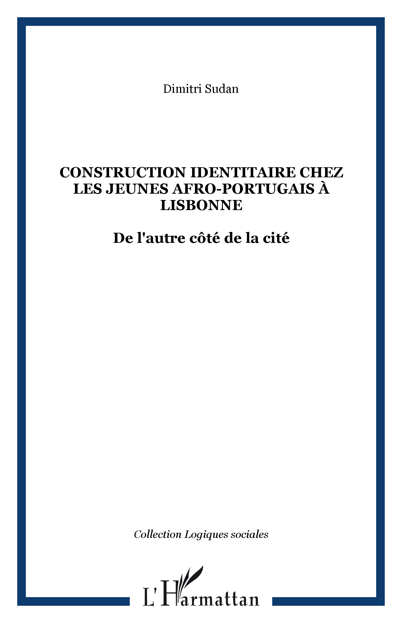 CONSTRUCTION IDENTITAIRE CHEZ LES JEUNES AFRO-PORTUGAIS À LISBONNE, De l'autre côté de la cité (9782747522786-front-cover)