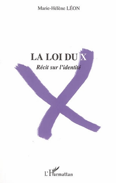 La loi du X, Récit sur l'identité (9782747599283-front-cover)