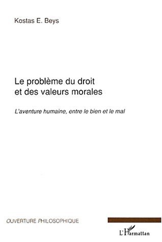 Le problème du droit et des valeurs morales, L'aventure humaine, entre le bien et le mal (9782747564885-front-cover)