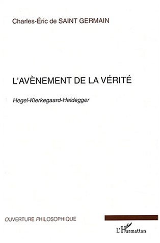 L'Avènement de la vérité, Hegel-Kierkegaard-Heidegger (9782747550758-front-cover)