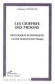 LES CHIFFRES DES PRISONS, Des logiques économiques à leur traduction pénale (9782747504430-front-cover)