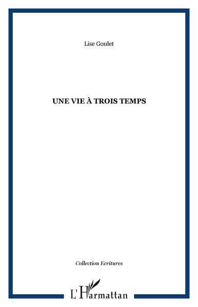 UNE VIE À TROIS TEMPS (9782747527286-front-cover)