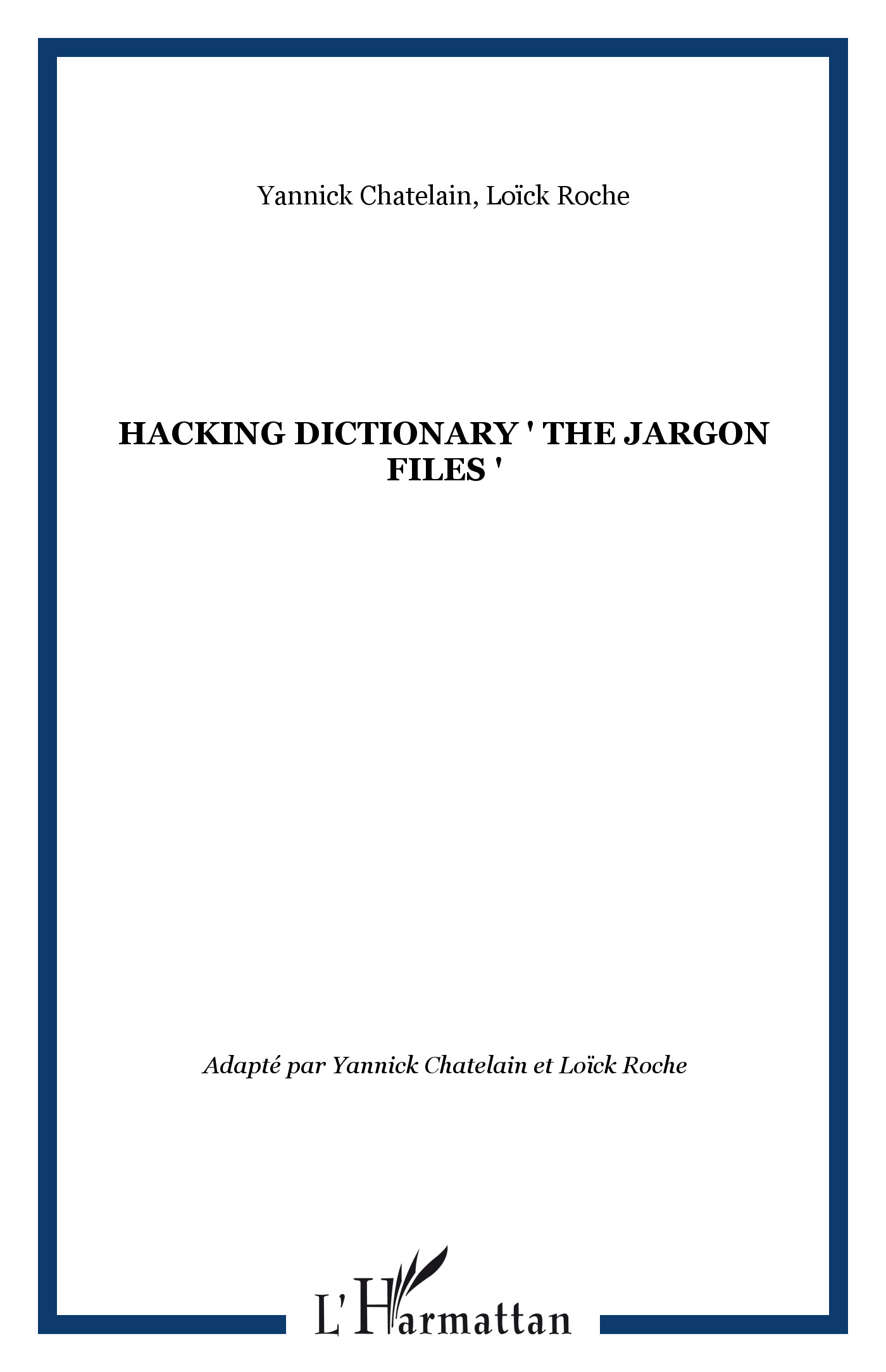 HACKING DICTIONARY " The jargon files " (9782747514477-front-cover)