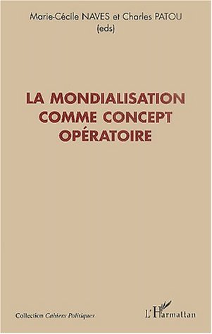 LA MONDIALISATION COMME CONCEPT OPÉRATOIRE (9782747517942-front-cover)