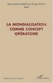 LA MONDIALISATION COMME CONCEPT OPÉRATOIRE (9782747517942-front-cover)