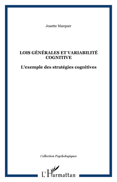 Lois générales et variabilité cognitive, L'exemple des stratégies cognitives (9782747591164-front-cover)