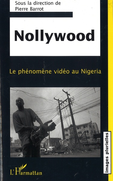 Nollywood, Le phénomène vidéo au Nigeria (9782747579711-front-cover)