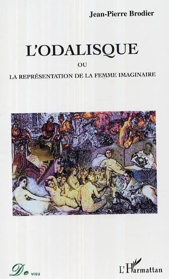 L'odalisque, Ou la représentation de la femme imaginaire (9782747597074-front-cover)
