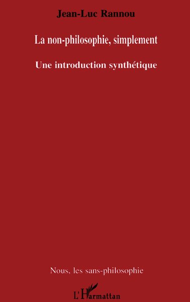 La non-philosophie, simplement, Une introduction synthétique (9782747579216-front-cover)