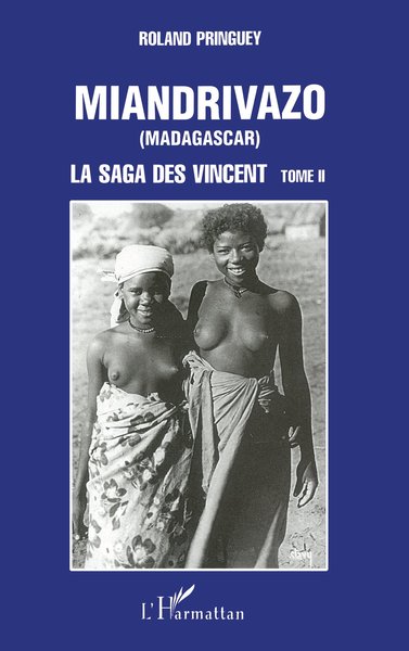 MIANDRIVAZO (Madagascar), La saga des Vincent - tome 2 (9782747503600-front-cover)