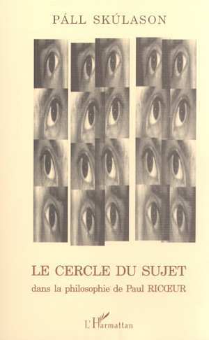 LE CERCLE DU SUJET dans la philosophie de Paul RICOEUR (9782747503211-front-cover)