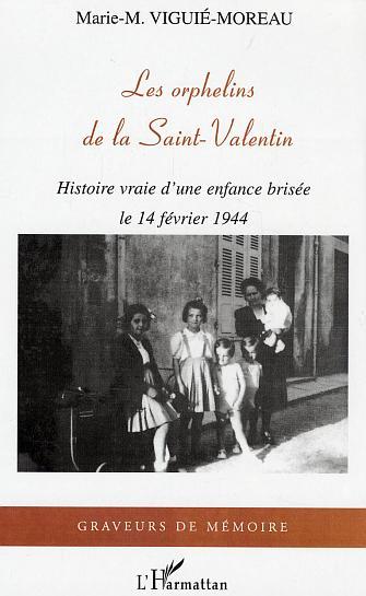 Les orphelins de la Saint-Valentin, Histoire vraie d'une enfance brisée le 14 février 1944 (9782747564434-front-cover)