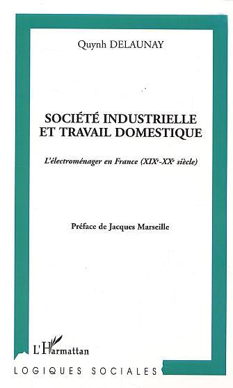 Société industrielle et travail domestique, L'électroménager en France (XIXe-XXe siècle) (9782747539975-front-cover)
