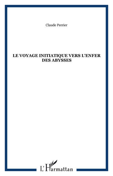 Le voyage initiatique vers l'enfer des abysses (9782747559591-front-cover)