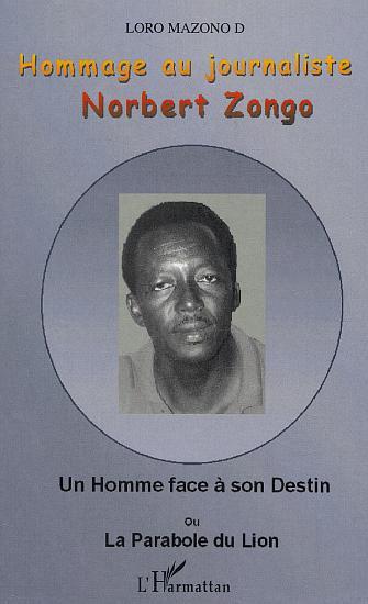 Hommage au journaliste Norbert Zongo, Un Homme face à son Destin ou La Parabole du Lion (9782747550222-front-cover)