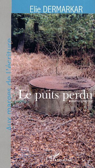 Le Puits perdu, autobiographie (9782747573238-front-cover)