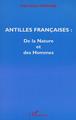 ANTILLES FRANÇAISES : De la Nature et des Hommes (9782747523684-front-cover)