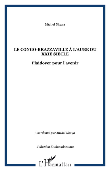 Le Congo-Brazzaville à l'aube du XXIè siècle, Plaidoyer pour l'avenir (9782747578332-front-cover)