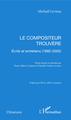 Le compositeur trouvère, Écrits et entretiens (1982-2002) (9782747528160-front-cover)