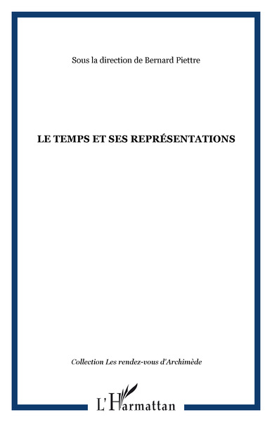 LE TEMPS ET SES REPRÉSENTATIONS (9782747509091-front-cover)
