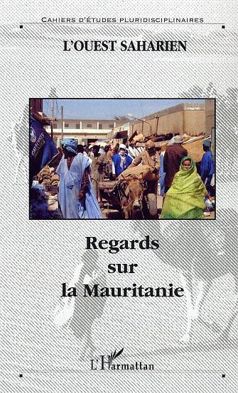L'Ouest Saharien, Regards sur la Mauritanie (9782747572743-front-cover)