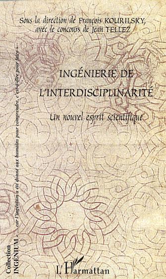 INGENIERIE DE L'INTERDISCIPLINARITE, Un nouvel esprit scientifique (9782747535472-front-cover)