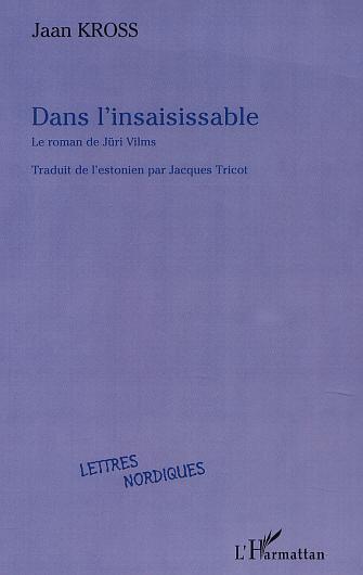 DANS L'INSAISISSABLE, le roman de Jüri Vilms (9782747510769-front-cover)