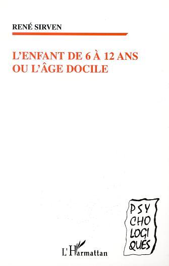 L'ENFANT DE 6 À 12 ANS OU L'ÂGE DOCILE (9782747522083-front-cover)