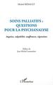 SOINS PALLIATIFS : QUESTIONS POUR LA PSYCHANALYSE, Angoisse, culpabilité, souffrances, régressions (9782747527033-front-cover)