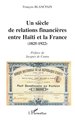 UN SIÈCLE DE RELATIONS FINANCIÈRES ENTRE HAÏTI ET LA FRANCE (1825-1922) (9782747508520-front-cover)