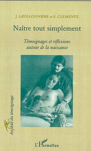 NAÎTRE TOUT SIMPLEMENT, Témoignages et réflexions autour de la naissance (9782747509244-front-cover)