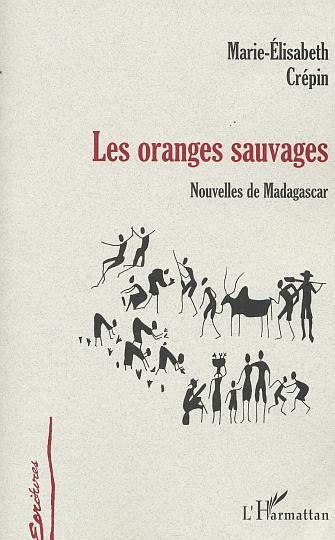ORANGES SAUVAGES, Nouvelles de Madagascar (9782747538930-front-cover)