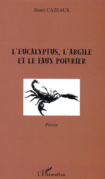 L'eucalyptus, l'argile et le faux poivrier (9782747552509-front-cover)