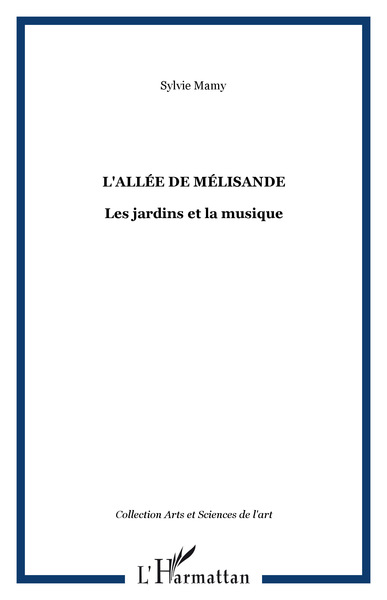 L'Allée de Mélisande, Les jardins et la musique (9782747575805-front-cover)